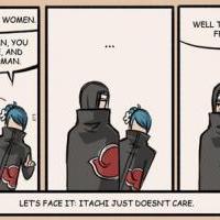 Itachi just do not know any woman
